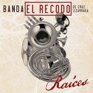 Banda El Recodo De Cruz Lizárraga, Raices (CD)