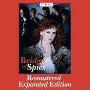 T'Pau, Bridge Of Spies [Expanded Edition] (CD)