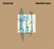Icehouse, Primitive Man (LP)