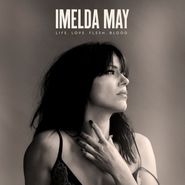 Imelda May, Life. Love. Flesh. Blood [Deluxe Edition] (CD)