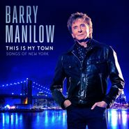 Barry Manilow, This Is My Town - Songs Of New York (CD)