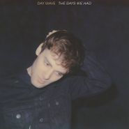 Day Wave, The Days We Had (LP)