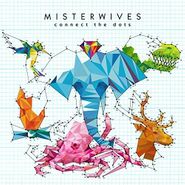 MisterWives, Connect The Dots (LP)