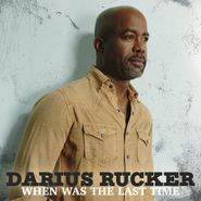 Darius Rucker, When Was The Last Time (LP)