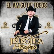 Jesús Ojeda y Sus Parientes, El Amigos De Todos (CD)