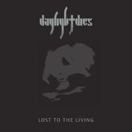 Daylight Dies, Lost To The Living (LP)
