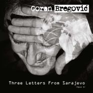 Goran Bregovic, Three Letters From Sarajevo (CD)