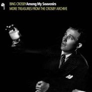Bing Crosby, Among My Souvenirs: More Treasures From The Crosby Archive (CD)
