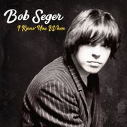 Bob Seger, I Knew You When [Deluxe Edition] (CD)