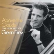 Glenn Frey, Above The Clouds: The Very Best Of Glenn Frey (CD)