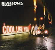 Blossoms, Cool Like You (CD)