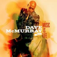 Dave McMurray, Music Is Life (CD)
