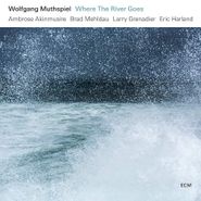 Wolfgang Muthspiel, Where The River Goes (CD)