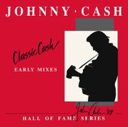 Johnny Cash, Classic Cash: Hall Of Fame Series [Early Mixes] [Record Store Day] (LP)