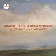 Charlie Haden, Long Ago And Far Away (CD)