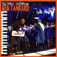 Ben Tankard, Full Tank 3: CanTANKerous (CD)