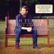 Josh Turner, I Serve A Savior (LP)