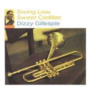 Dizzy Gillespie, Swing Low, Sweet Cadillac (LP)