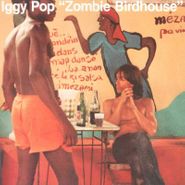 Iggy Pop, Zombie Birdhouse (CD)