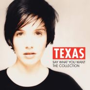 Texas, Say What You Want: The Collection (LP)
