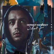 Dermot Kennedy, Without Fear (LP)