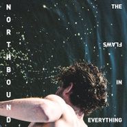 Northbound, The Flaws In Everything (LP)