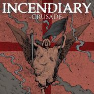 Incendiary, Crusade (LP)