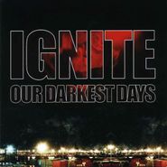 Ignite, Our Darkest Days (LP)
