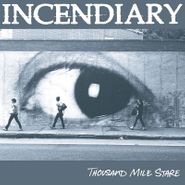 Incendiary, Thousand Mile Stare (LP)