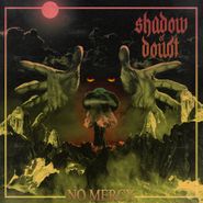 Shadow Of Doubt, No Mercy (CD)