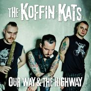 Koffin Kats, Our Way & The Highway (LP)
