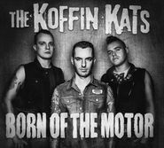 Koffin Kats, Born Of The Motor (CD)