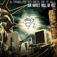 Various Artists, Our Impact Will Be Felt: A Tribute To Sick Of It All [Black Friday] (LP)