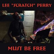 Lee "Scratch" Perry, Must Be Free (CD)