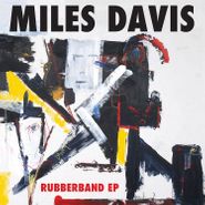 Miles Davis, Rubberband EP [Record Store Day] (12")