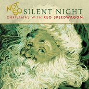 REO Speedwagon, Not So Silent Night: Christmas With REO Speedwagon (CD)