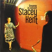 Stacey Kent, Dreamer In Concert (CD)