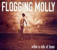 Flogging Molly, Within A Mile Of Home (CD)