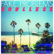 Fake Problems, Soulless (7")