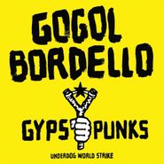 Gogol Bordello, Gypsy Punks - Underdog World Strike (LP)