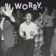Jeff Rosenstock, Worry. (CD)