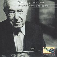 Mieczyslaw Horszowski, Chopin By Horszowski - Through Text And Sound (CD)