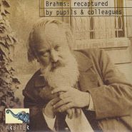 Johannes Brahms, Brahms: Recaptured By Pupils & Colleagues (CD)