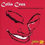 Celia Cruz, Reflections Of The Incomparable Celia (CD)