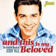 Jerry Vale, And This Is My Beloved: The Great Hit Sounds Of Jerry Vale (CD)