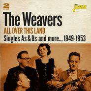 The Weavers, All Over This Land: Singles As & Bs & More... 1949-53 (CD)