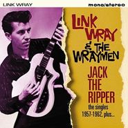 Link Wray & The Wraymen, Jack The Ripper: The Singles 1957-1962, Plus... (CD)
