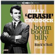 Billy "Crash" Craddock, Boom Boom Billy: The Rock 'n' Roll Years (CD)