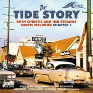 Various Artists, The Tide Story: Ruth Christie & Her Strange Exotic Melodies Chapter 1 (CD)