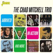 Chad Mitchell Trio, Arrives! / In Action & More (CD)
